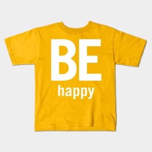 Be Happy Kids T-Shirt